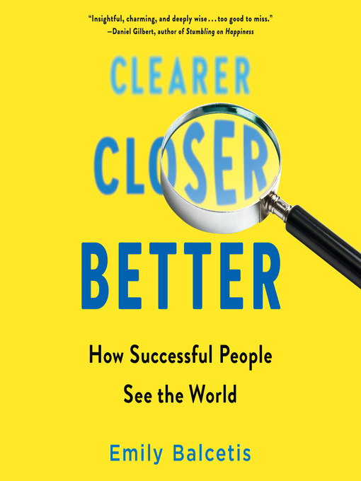 Title details for Clearer, Closer, Better by Emily Balcetis - Wait list
